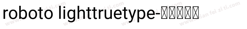 roboto lighttruetype字体转换